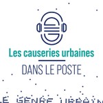 Logo of the podcast Les causeries urbaines dans le poste Podcast Les causeries urbaines dans le poste