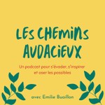 Logo of the podcast Les Chemins Audacieux Podcast Les Chemins Audacieux