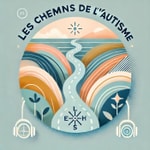 Logo of the podcast Les Chemins de l'Autisme Podcast Les Chemins de l'Autisme