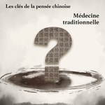 Logo of the podcast Les Clés de la pensée chinoise - Médecine traditionnelle Podcast Les Clés de la pensée chinoise - Médecine traditionnelle