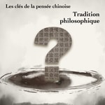 Logo of the podcast Les Clés de la pensée chinoise - Tradition philosophique Podcast Les Clés de la pensée chinoise - Tradition philosophique