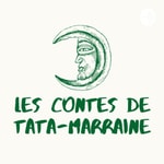 Podcast Les Contes de Tata-Marraine