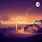 Logo of the podcast Les Contes de Tonton Abdessalam Podcast Les Contes de Tonton Abdessalam