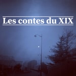 Logo of the podcast Les contes du XIX Podcast Les contes du XIX