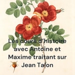 Logo of the podcast Les cours d’histoire avec Antoine et Maxime traitant sur Jean Talon Podcast Les cours d’histoire avec Antoine et Maxime traitant sur Jean Talon