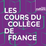 Logo of the podcast Les Cours du Collège de France Podcast Les Cours du Collège de France