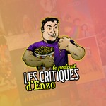 Logo of the podcast Les Critiques d'Enzo - Le Podcast Podcast Les Critiques d'Enzo - Le Podcast