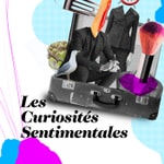 Logo of the podcast Les Curiosites Sentimentales Podcast Les Curiosites Sentimentales
