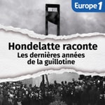 Logo of the podcast Les dernières années de la guillotine, une série Hondelatte raconte Podcast Les dernières années de la guillotine, une série Hondelatte raconte