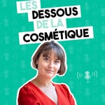 Logo of the podcast Les Dessous de la Cosmétique Logo of the podcast Les Dessous de la Cosmétique