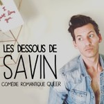 LES DESSOUS DE SAVIN - Comédie romantique - Journal intime d'un quadra gay et célibataire. Podcast LES DESSOUS DE SAVIN - Comédie romantique - Journal intime d'un quadra gay et célibataire.