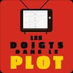 Podcast LES DOIGTS DANS LE PLOT