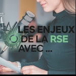 Podcast Les enjeux de la RSE