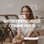 Podcast Les Entrepreneur(e)s du Milieu®: la vraie vie