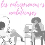Logo of the podcast Les entrepreneuses ambitieuses Podcast Les entrepreneuses ambitieuses