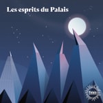 Podcast Les esprits du Palais