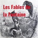 Logo of the podcast Les Fables de la Fontaine Podcast Les Fables de la Fontaine