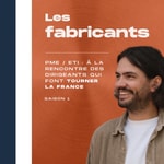 Podcast Les fabricants