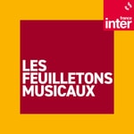 Logo of the podcast Les Feuilletons Musicaux Podcast Les Feuilletons Musicaux
