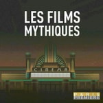 Logo of the podcast Les films mythiques Podcast Les films mythiques