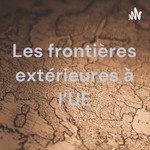 Logo of the podcast Les frontières extérieures à l’UE Podcast Les frontières extérieures à l’UE