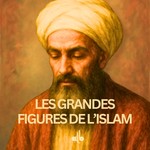 Logo of the podcast Les Grandes Figures de l'Islam Podcast Les Grandes Figures de l'Islam