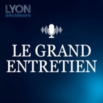 Logo of the podcast Les grands entretiens de Lyon Décideurs Podcast Les grands entretiens de Lyon Décideurs