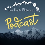 Logo of the podcast Les Hauts Plateaux - Le podcast Podcast Les Hauts Plateaux - Le podcast