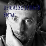 Logo of the podcast Histoires du soir Benoît Broyart Podcast Histoires du soir Benoît Broyart