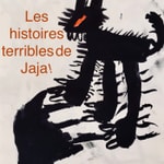 Logo of the podcast Les histoires terribles de Jaja Podcast Les histoires terribles de Jaja