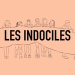 Les Indociles Podcast Les Indociles