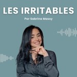 Logo of the podcast Les irritables Podcast Les irritables