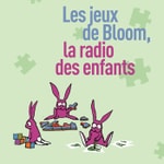 Logo of the podcast Les jeux de Bloom la radio des enfants Podcast Les jeux de Bloom la radio des enfants