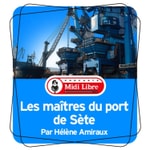 Logo of the podcast Les maîtres du port de Sète Podcast Les maîtres du port de Sète