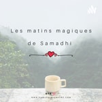 Logo of the podcast Les matins magiques de Samadhi Podcast Les matins magiques de Samadhi