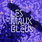 Les Maux Bleus, dire les troubles de santé mentale Podcast Les Maux Bleus, dire les troubles de santé mentale