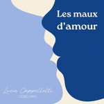 Logo of the podcast Les maux d'amour Podcast Les maux d'amour