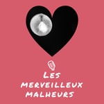 Logo of the podcast Les Merveilleux Malheurs Podcast Les Merveilleux Malheurs