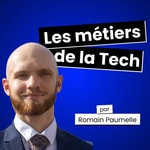 Logo of the podcast Les métiers de la Tech Podcast Les métiers de la Tech