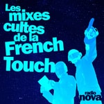 Logo of the podcast Les mixes cultes de la French Touch Podcast Les mixes cultes de la French Touch