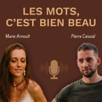 Les mots c'est bien beau Podcast Les mots c'est bien beau