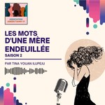 Podcast Les mots d'une mère endeuillée 