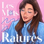 Les Mots Raturés - Podcast d'écriture, interviews d'écrivains et d'éditeurs, conseils pour écrire, publier et promouvoir votre roman Podcast Les Mots Raturés - Podcast d'écriture, interviews d'écrivains et d'éditeurs, conseils pour écrire, publier et promouvoir votre roman