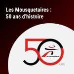 Logo of the podcast Les Mousquetaires : 50 ans d’histoire Podcast Les Mousquetaires : 50 ans d’histoire