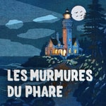 Logo of the podcast Les Murmures du Phare Podcast Les Murmures du Phare