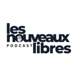 Podcast Les Nouveaux Libres