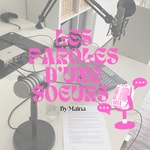 Logo of the podcast Les paroles d’une sœur Podcast Les paroles d’une sœur