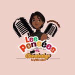 Logo of the podcast Les Pensées de la P’tite Noire Podcast° Podcast Les Pensées de la P’tite Noire Podcast°