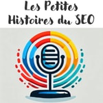 Logo of the podcast Les Petites Histoires du SEO et du GEO - LE Podcast SEO Podcast Les Petites Histoires du SEO et du GEO - LE Podcast SEO