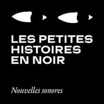 Logo of the podcast Les Petites Histoires en Noir Podcast Les Petites Histoires en Noir